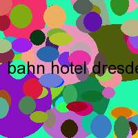 bahn hotel dresden